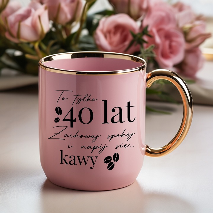 KUBEK ELEGANT Róż Na Prezent Urodziny TO TYLKO 40 50 60 LAT Imię Wzory