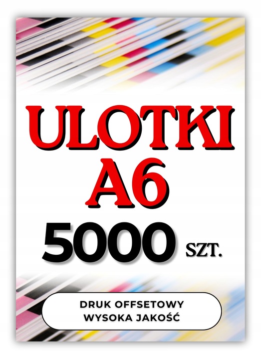 Ulotki, ulotka A6 5000 szt. jednostronne, dwustronne