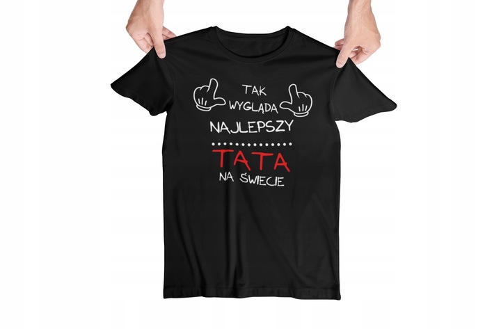 KOSZULKA DLA TATY DZIEŃ OJCA TAK WYGLĄDA NAJLEPSZY