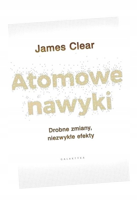 ATOMOWE NAWYKI JAMES CLEAR
