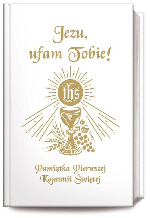 JEZU UFAM TOBIE PAMIĄTKA PIERWSZEJ KOMUNII ŚWIĘTEJ biała