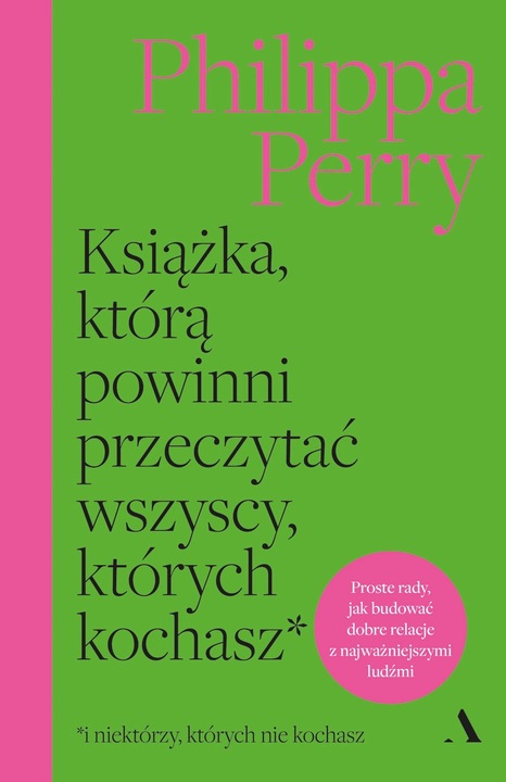 Książka, którą powinni przeczytać wszyscy, których kochasz - Philippa Perry