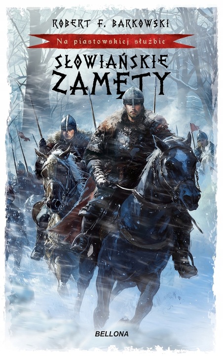 Słowiańskie zamęty. Na piastowskiej służbie - Robert F. Barkowski