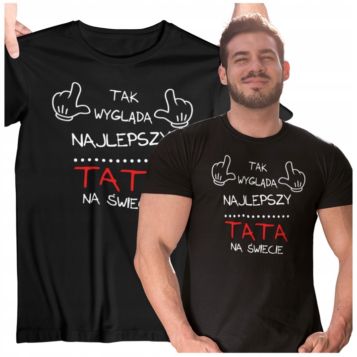 KOSZULKA DLA TATY DZIEŃ OJCA TAK WYGLĄDA NAJLEPSZY