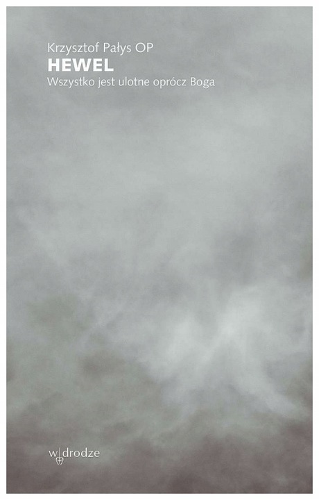 Hewel Wszystko jest ulotne oprócz Boga