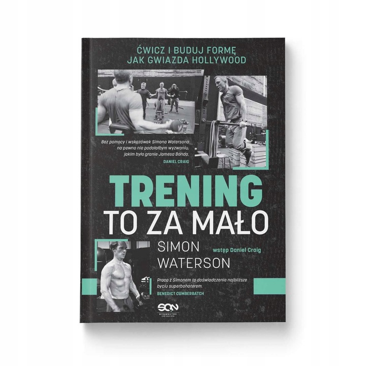Trening to za mało. Ćwicz i buduj formę jak gwiazda Hollywood Simon Waterso
