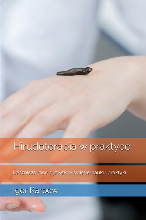Hirudoterapia w praktyce: Lecznicza moc pijawek w świetle nauki i praktyki