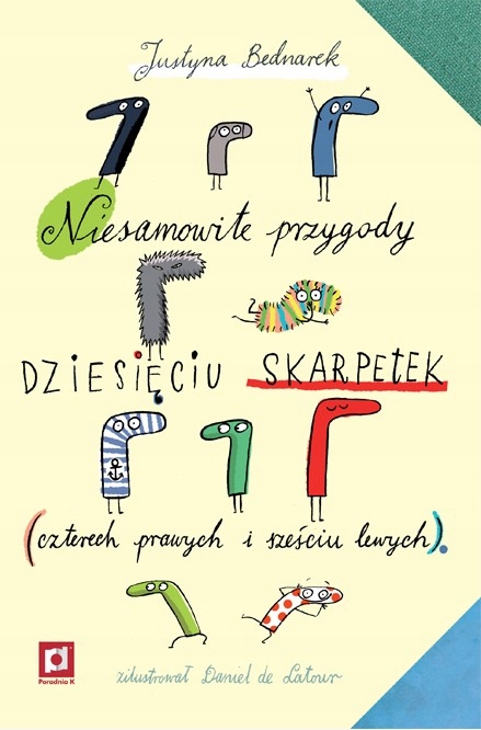 NIESAMOWITE PRZYGODY DZIESIĘCIU SKARPETEK JUSTYNA BEDNAREK KUP OD WYDAWCY