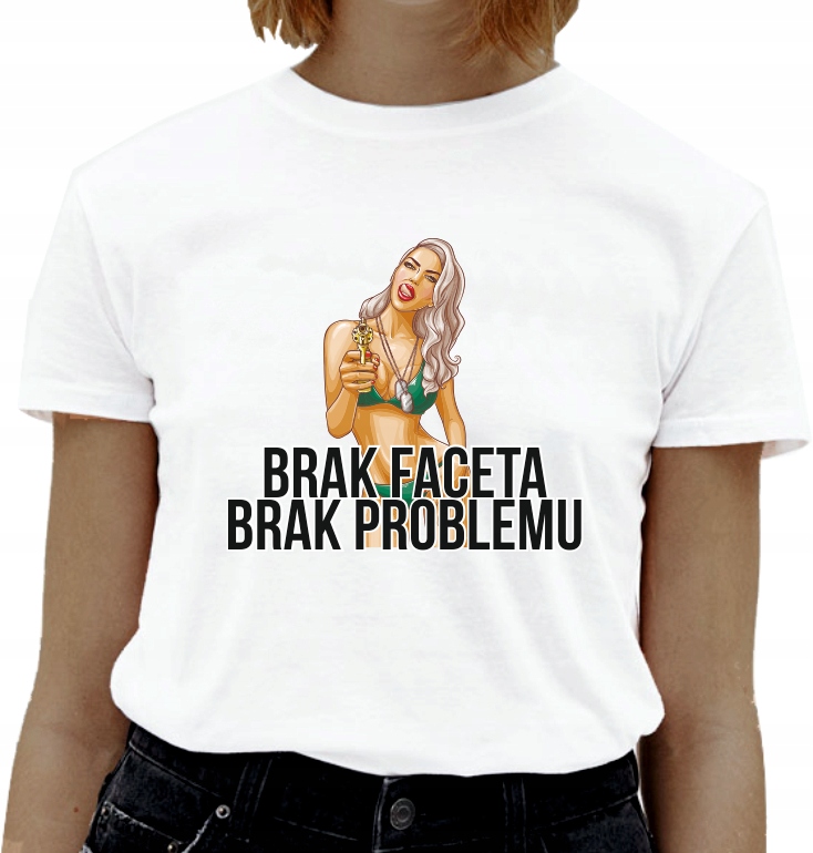 Koszulka z napisem BRAK FACETA BRAK PROBLEMU