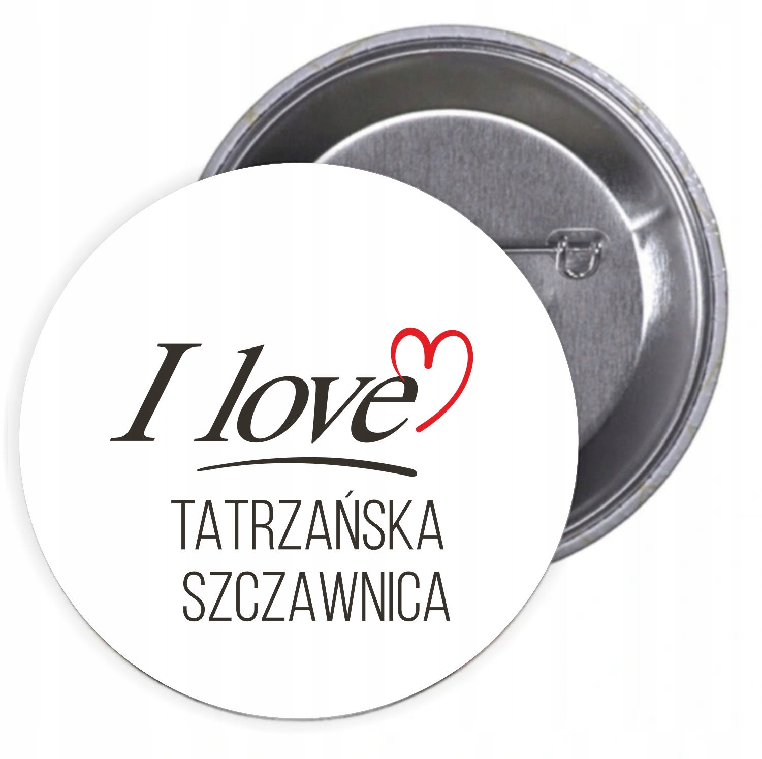 Przypinki buttony I LOVE TATRZAŃSKA SZCZAWNICA HIT