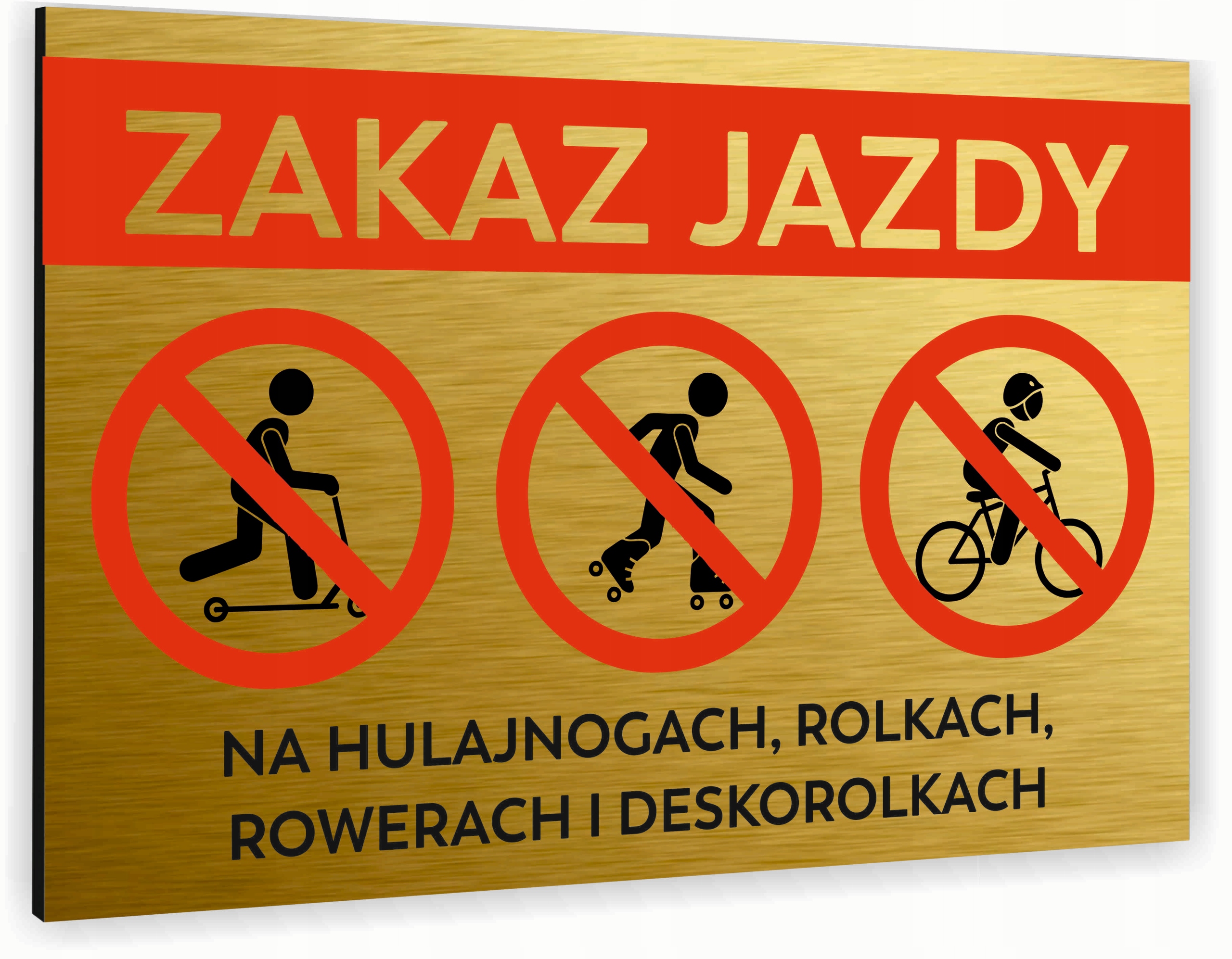 Tabliczka znak informacyjny 40x30 Złota ZAKAZ JAZDY Aluminiowa NADRUK UV