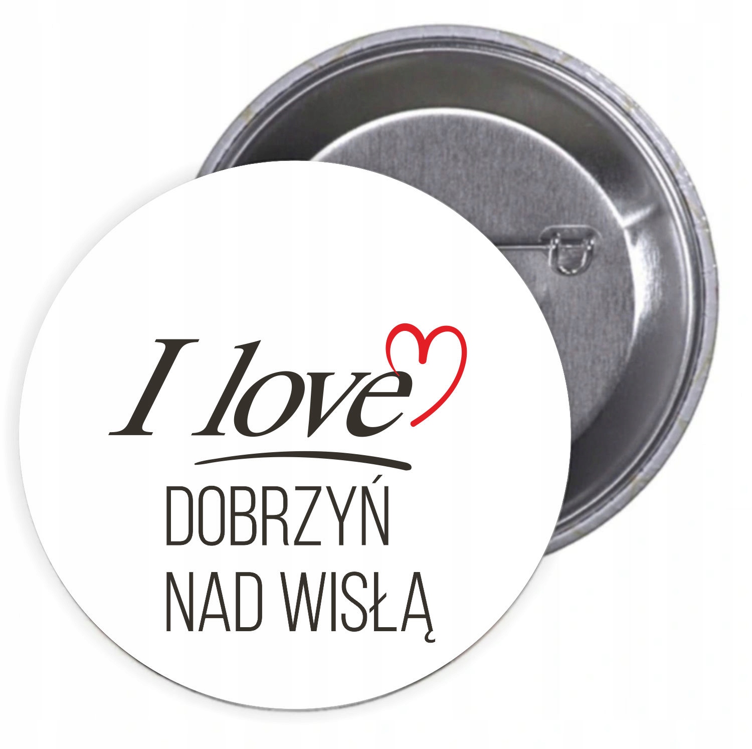 Przypinki buttony I LOVE DOBRZYŃ NAD WISŁĄ
