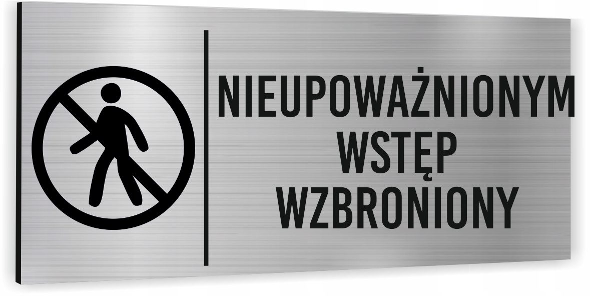 Tabliczka informacyjna NIEUPOWAŻNIONYM WSTĘP WZBRONIONY Piktogram Aluminium