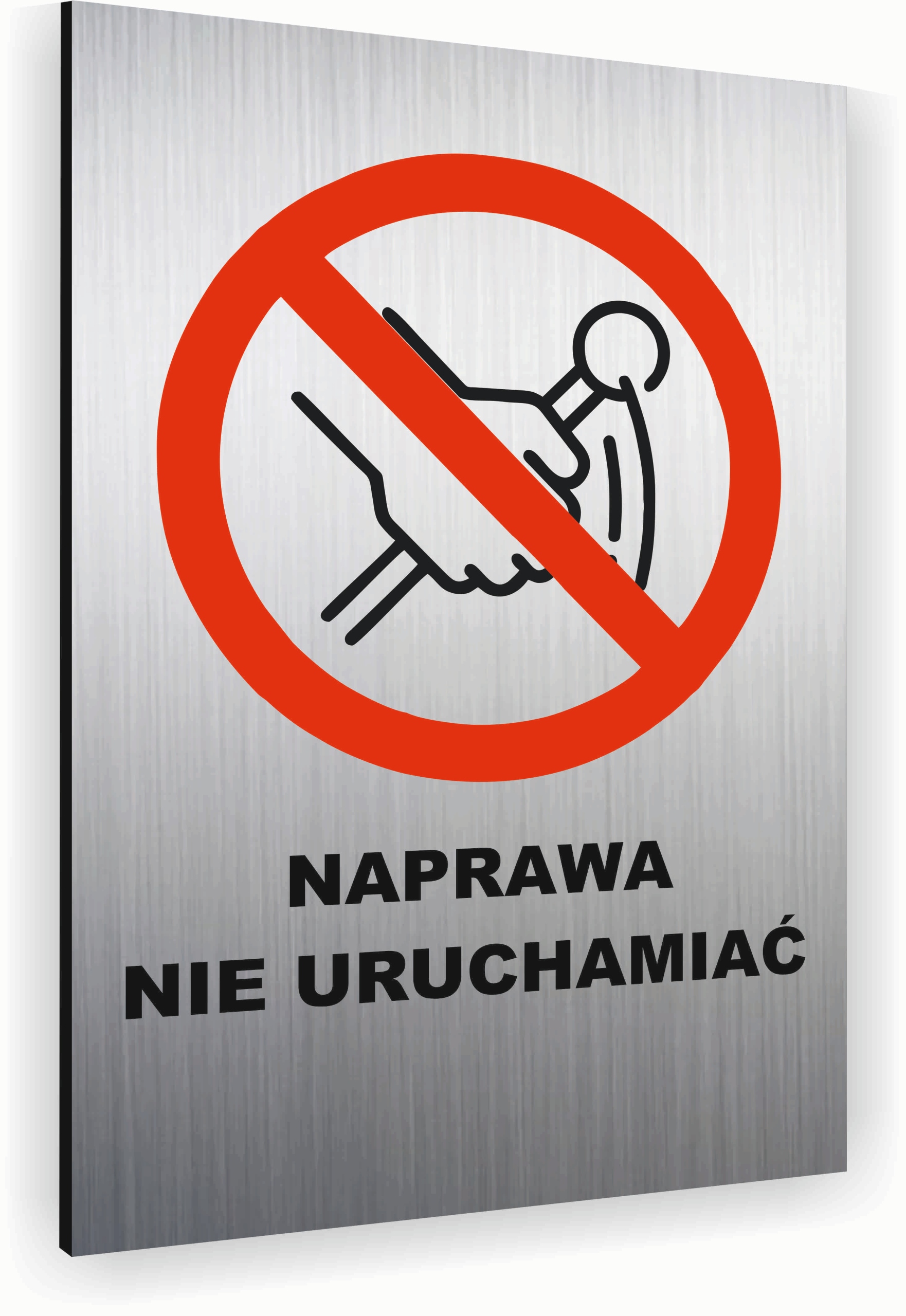 Tabliczka znak informacyjny 30x20 NIE URUCHAMIAĆ Nierdzewna SREBRNA