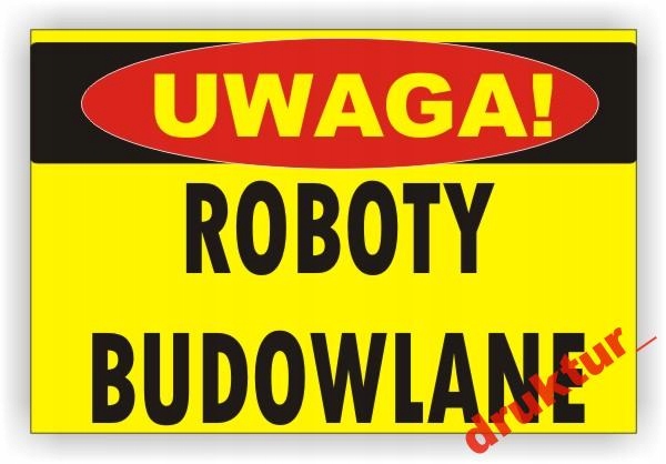 Tablica UWAGA ROBOTY BUDOWLANE tabliczka znak