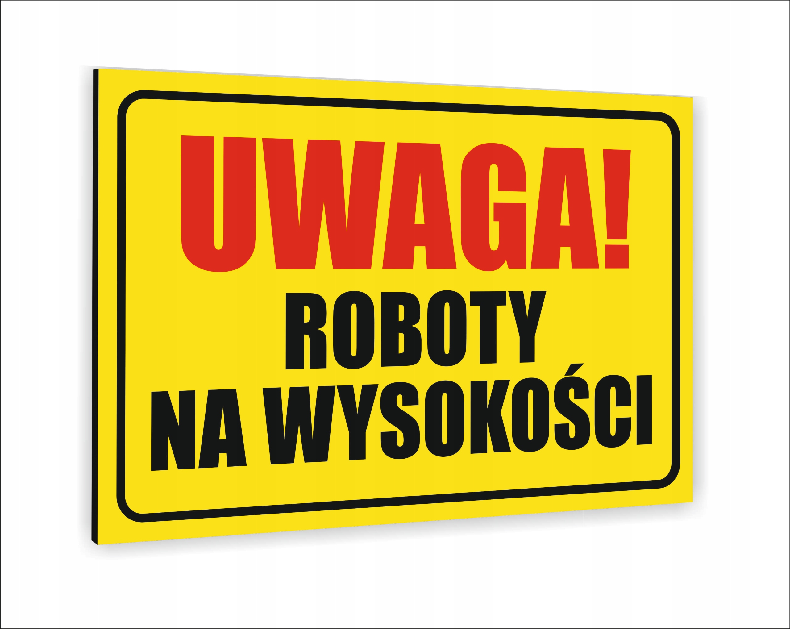 Tabliczka znak informacyjny dibond 20X15 UWAGA ROBOTY NA WYSOKOŚCI