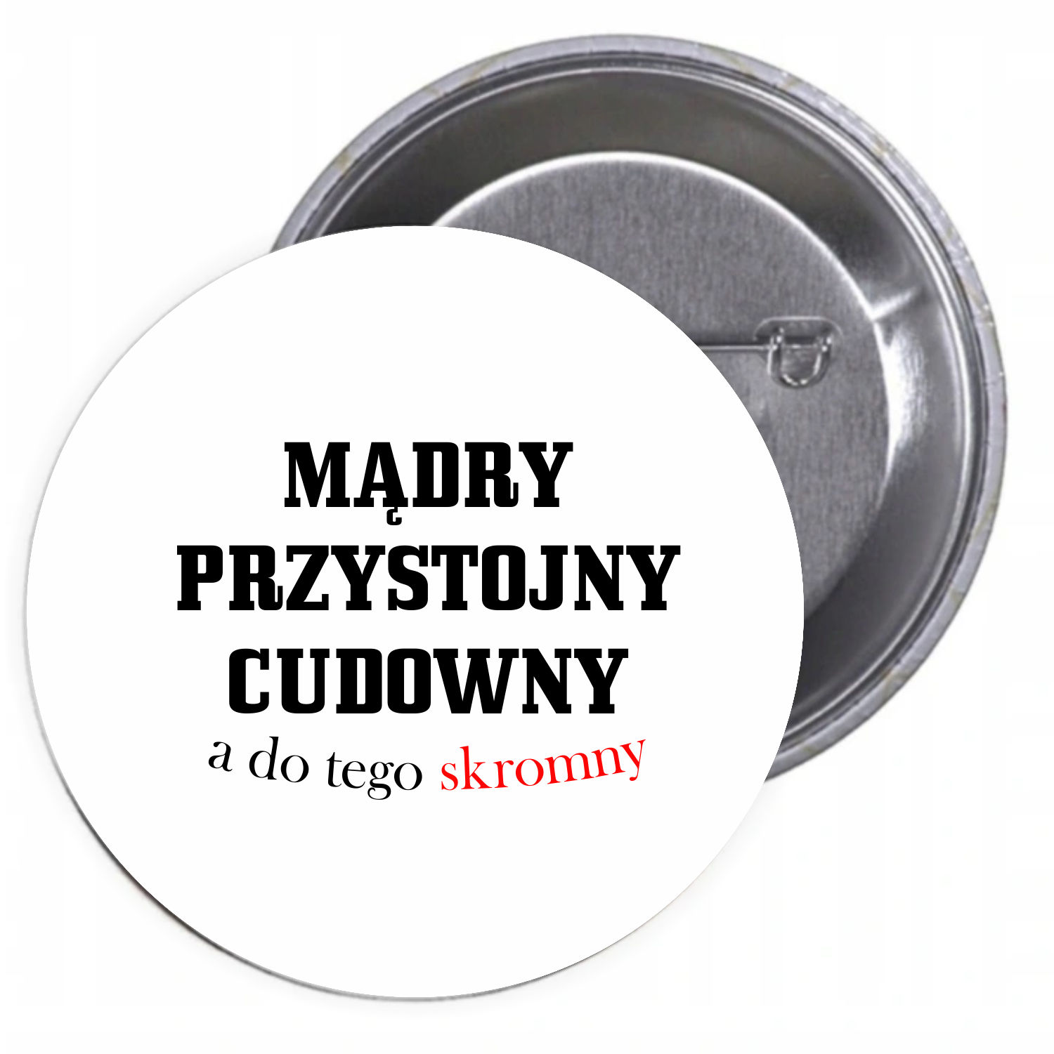 Przypinki buttony MĄDRY, PRZYSTOJNY, CUDOWNY