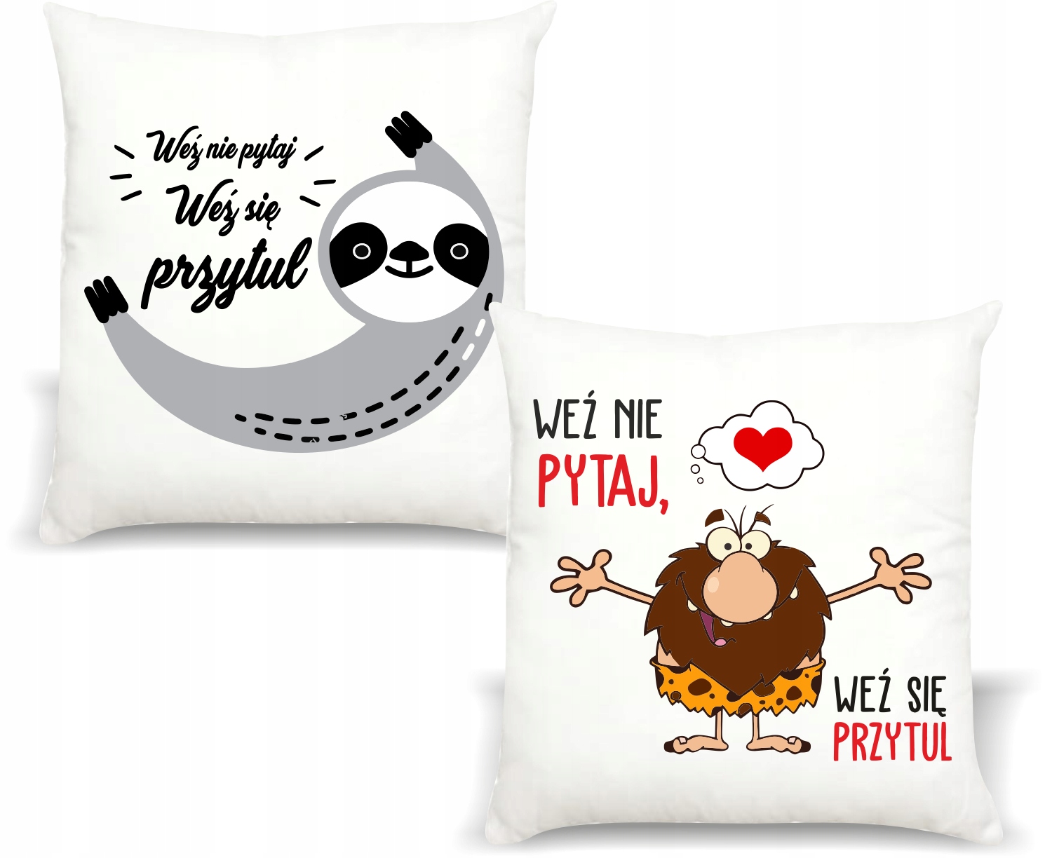 Poduszka na PREZENT Weź się Nie Pytaj Przytul