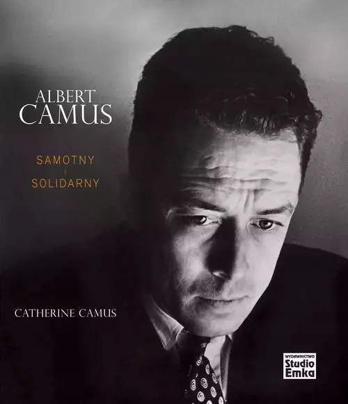 Albert Camus. Samotny i Solidarny