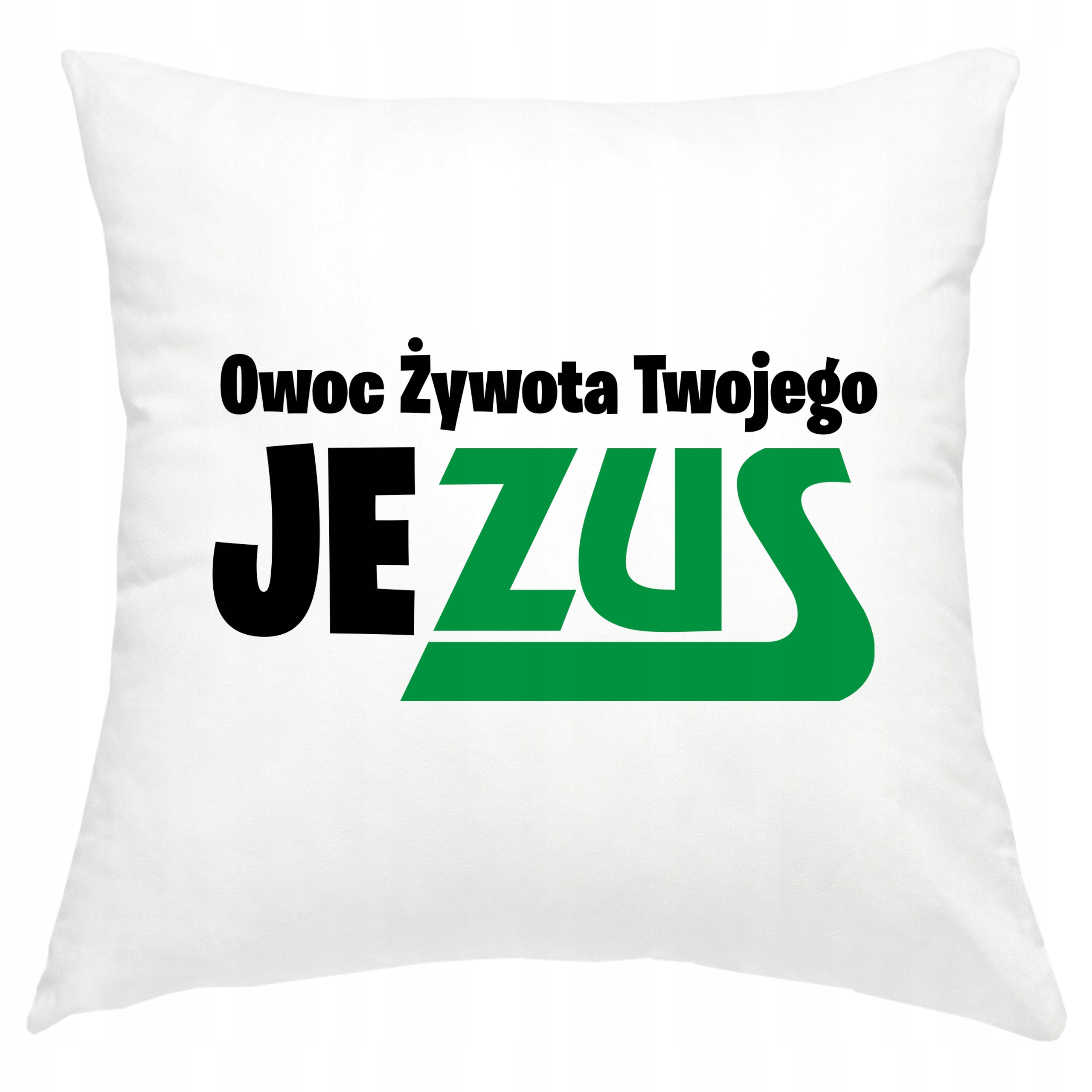 P222 PODUSZKA POSZEWKA Śmieszna Jezus Owoc Żywota Twojego ZUS Prezent